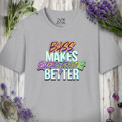 "Bass Makes Everything Better" T-SHIRT
