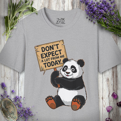Don't Expect A Lot T-SHIRT
