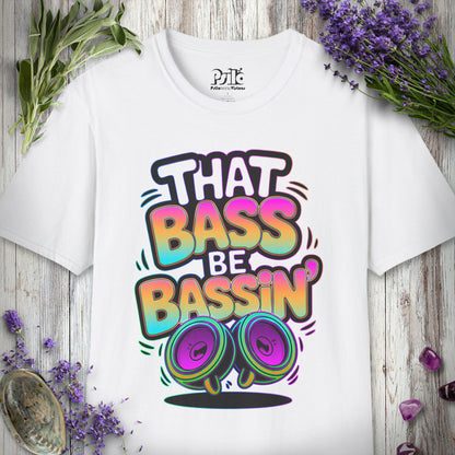 "That Bass Be Bassin' V2" T-SHIRT