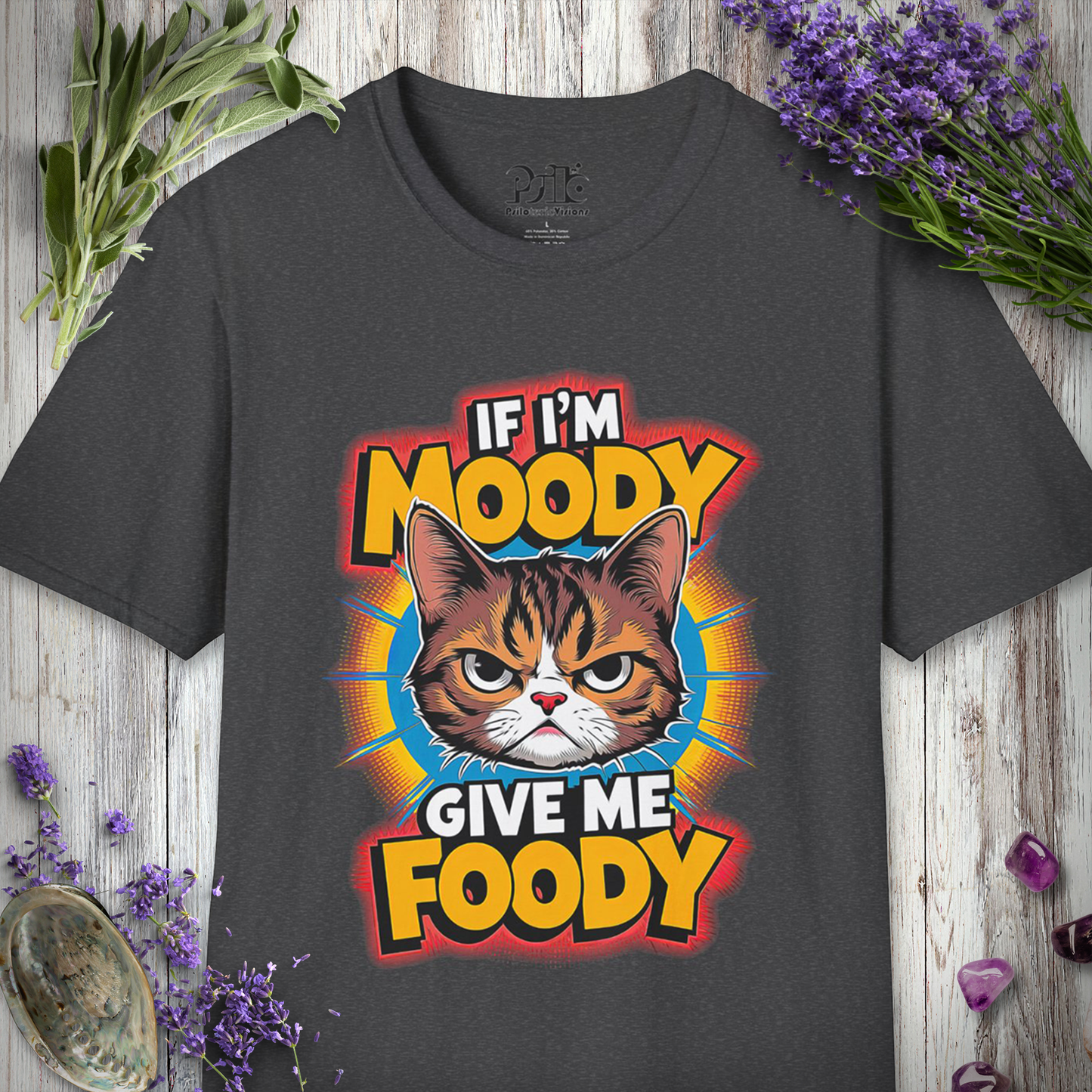 If I'm Moody Give Me Foody T-SHIRT