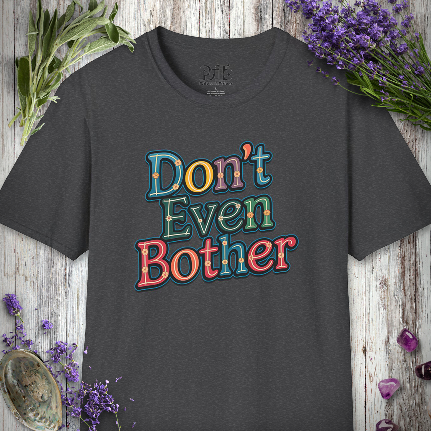 Don't Even Bother T-SHIRT