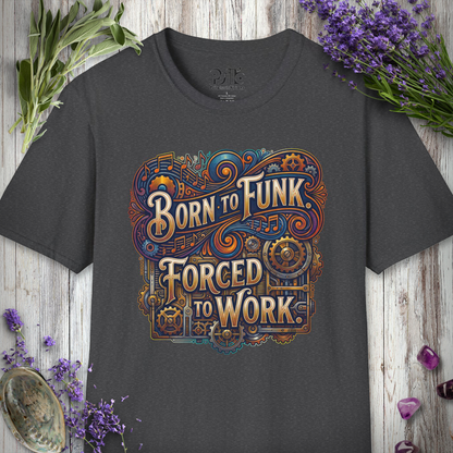 "Born to Funk" T-SHIRT