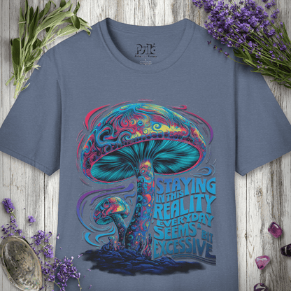 Reality Seems Excessive T-SHIRT