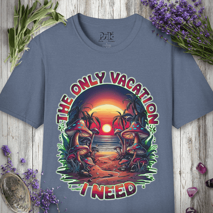 Only Vacation I Need T-SHIRT