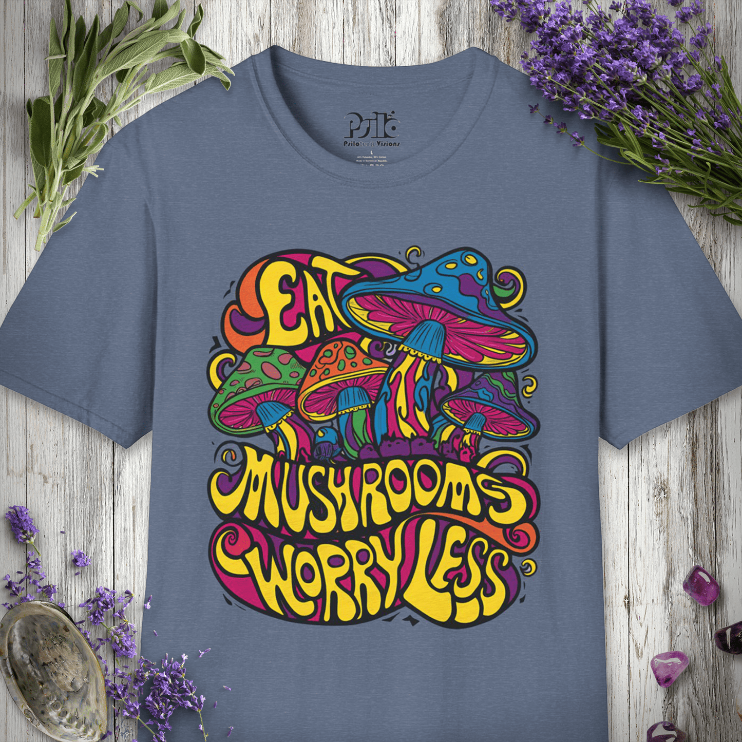 Eat Mushrooms Worry Less T-Shirt