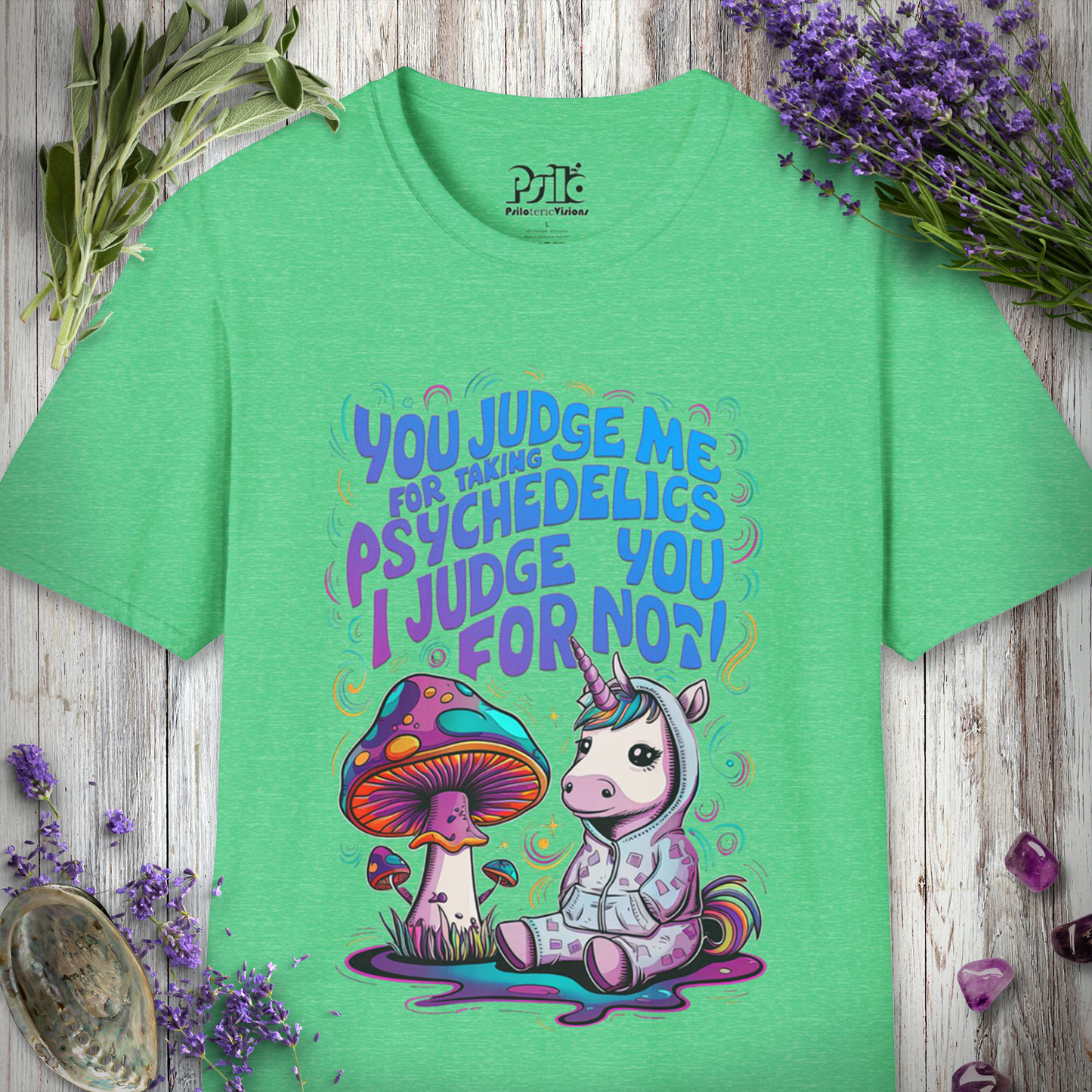"You Judge Me For Taking Psychedelics, I Judge You For Not" Unisex SOFTSTYLE T-SHIRT