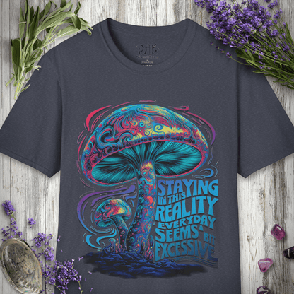 Reality Seems Excessive T-SHIRT