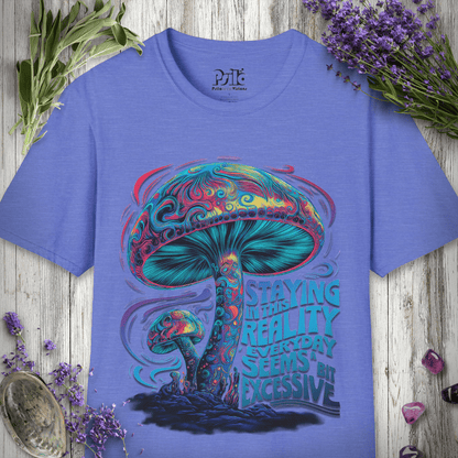 Reality Seems Excessive T-SHIRT