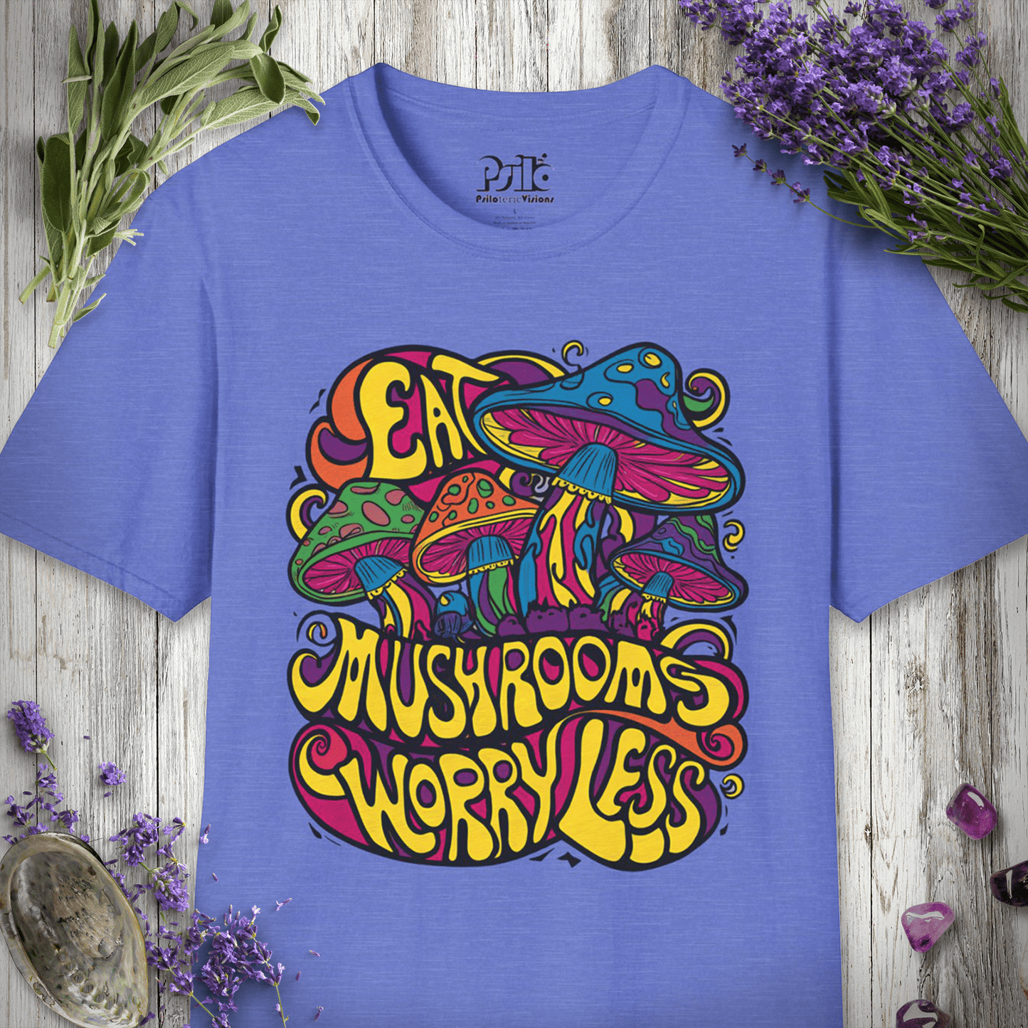 Eat Mushrooms Worry Less T-Shirt