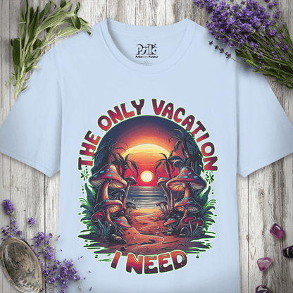 Only Vacation I Need T-SHIRT