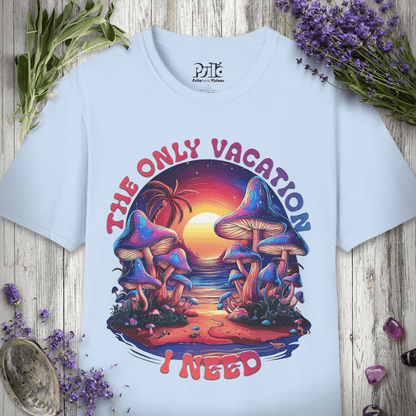 Only Vacation I Need T-SHIRT