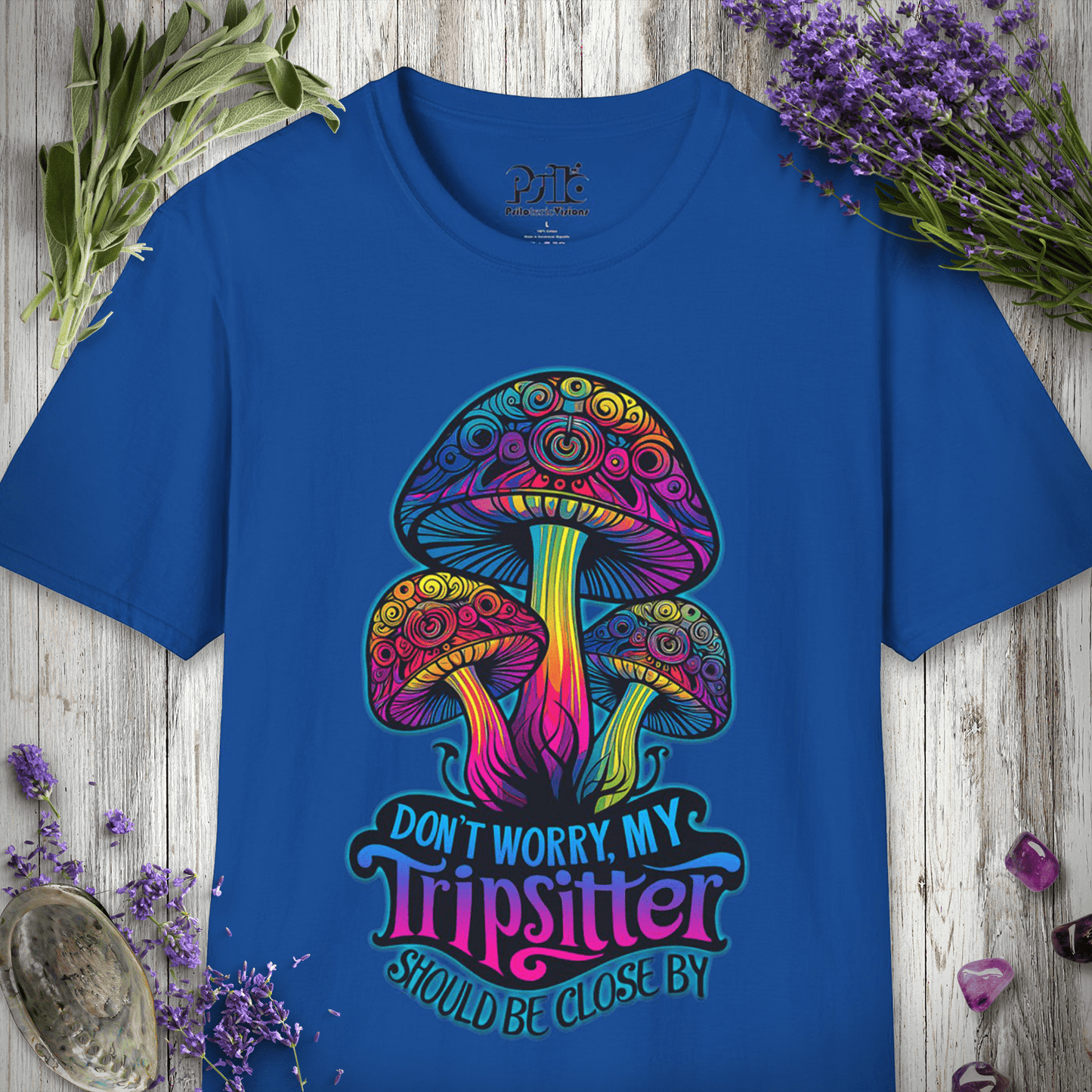 "Don't Worry, My Tripsitter Should Be Close By" Unisex T-SHIRT
