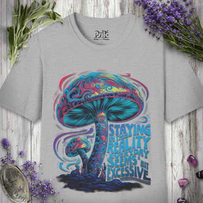 Reality Seems Excessive T-SHIRT