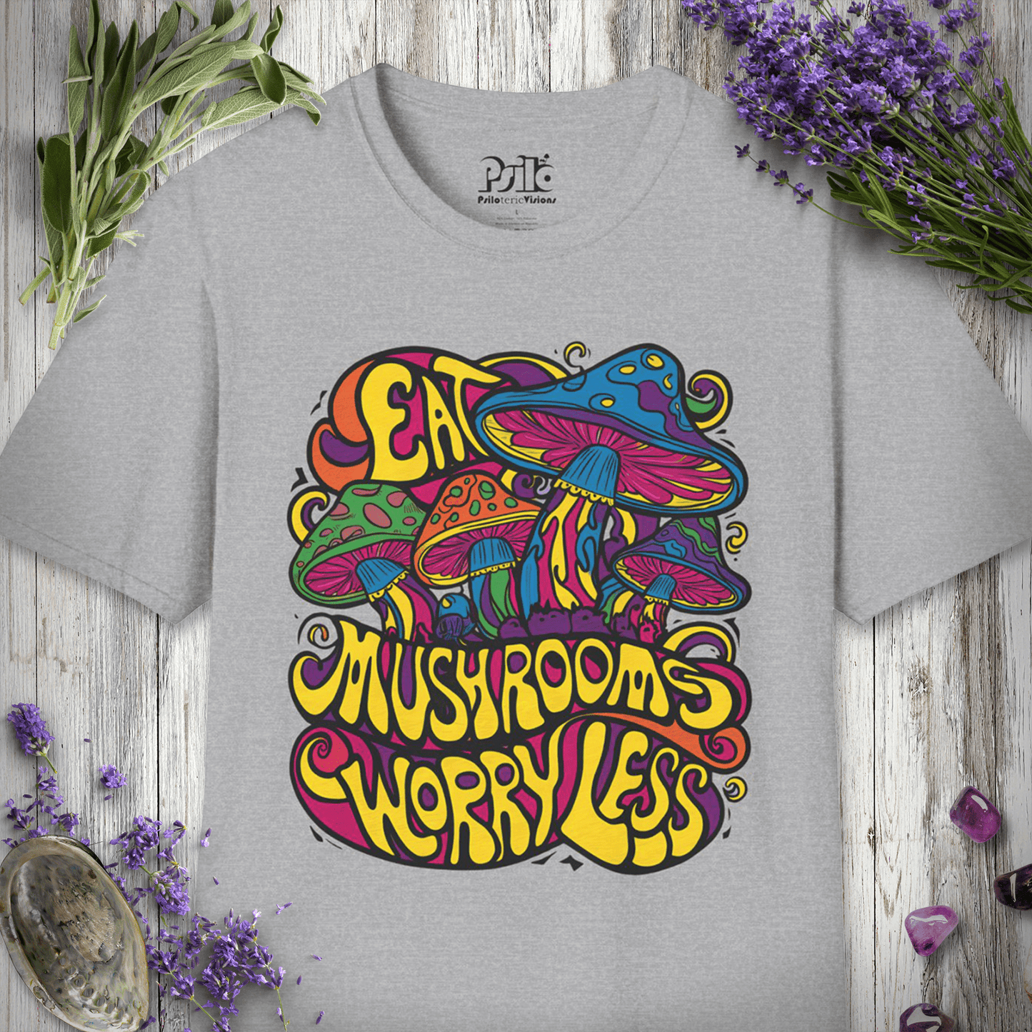 Eat Mushrooms Worry Less T-Shirt