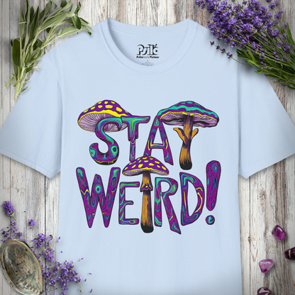 Stay Weird T-SHIRT