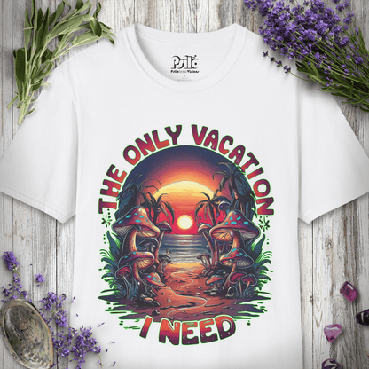 Only Vacation I Need T-SHIRT