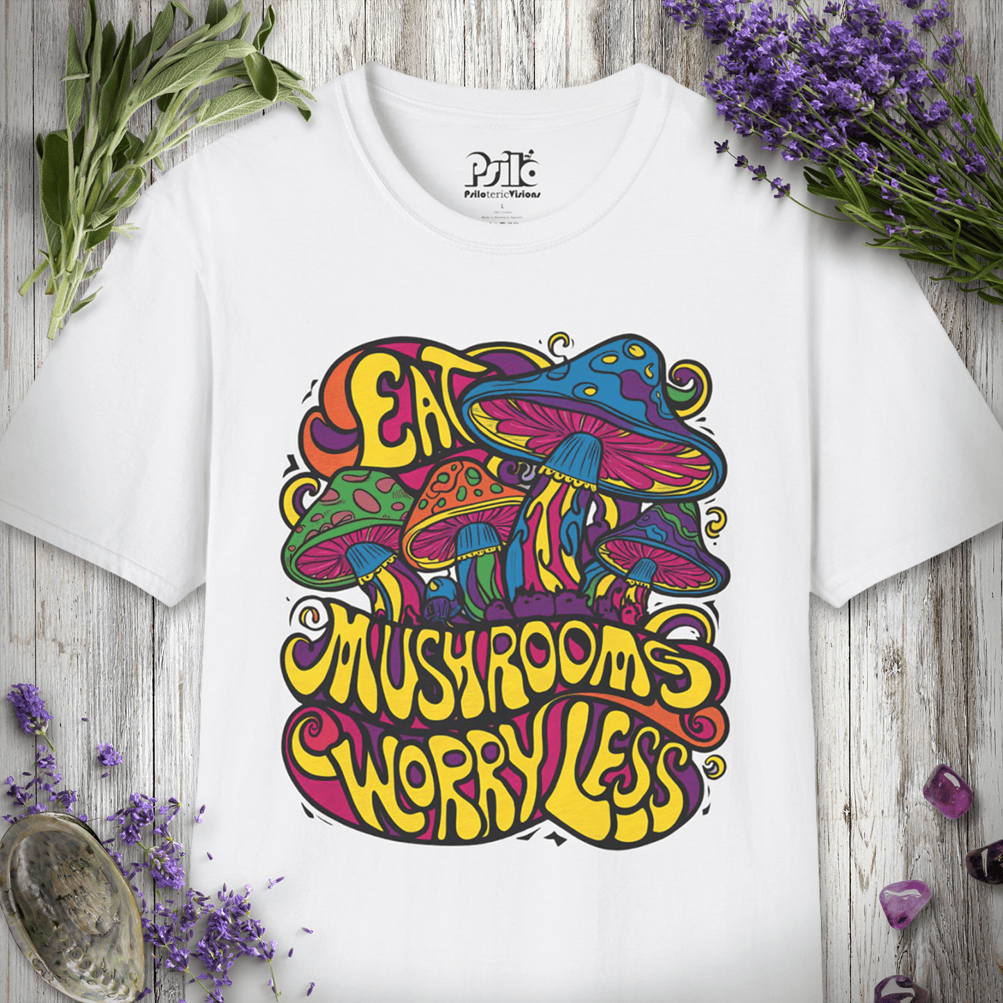 Eat Mushrooms Worry Less T-Shirt