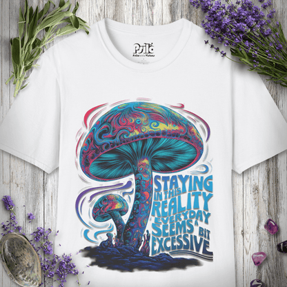 Reality Seems Excessive T-SHIRT